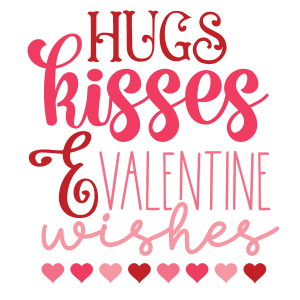 Hugs Kisses & Valentine Wishes