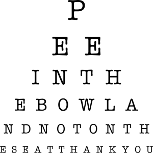 Pee In The Bowl Eye Chart